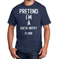 Pretend I`m A Database Administrator Shirt Funny Halloween T Shirt Basic T-shirt | Artistshot