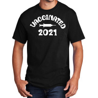 Vaccinated Tshirt Vaccinated 2021 T Shirt Basic T-shirt | Artistshot