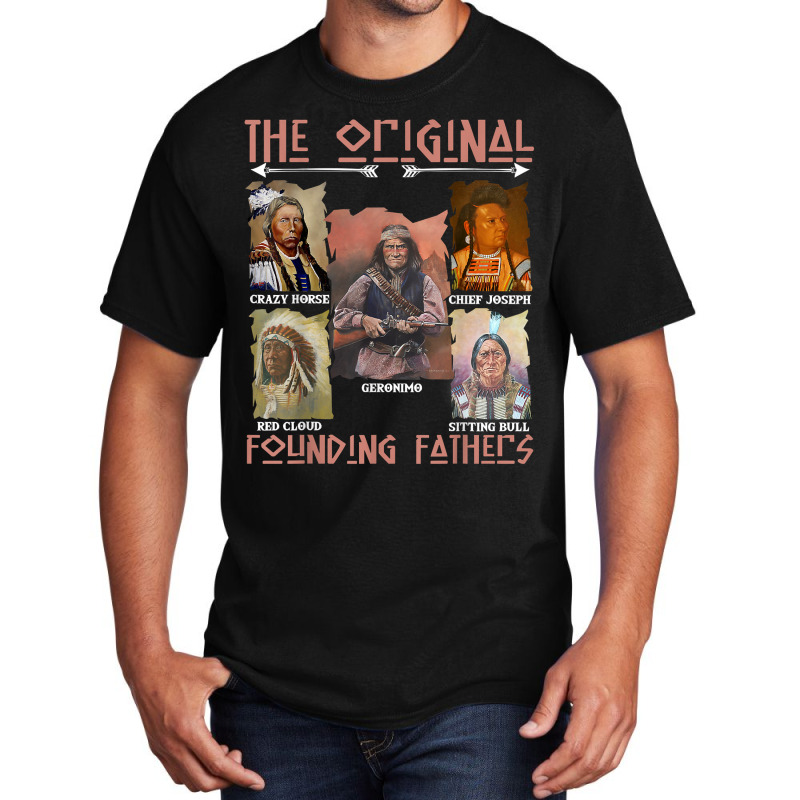 The Original Founding Fathers Native American T Shirt Basic T-shirt | Artistshot