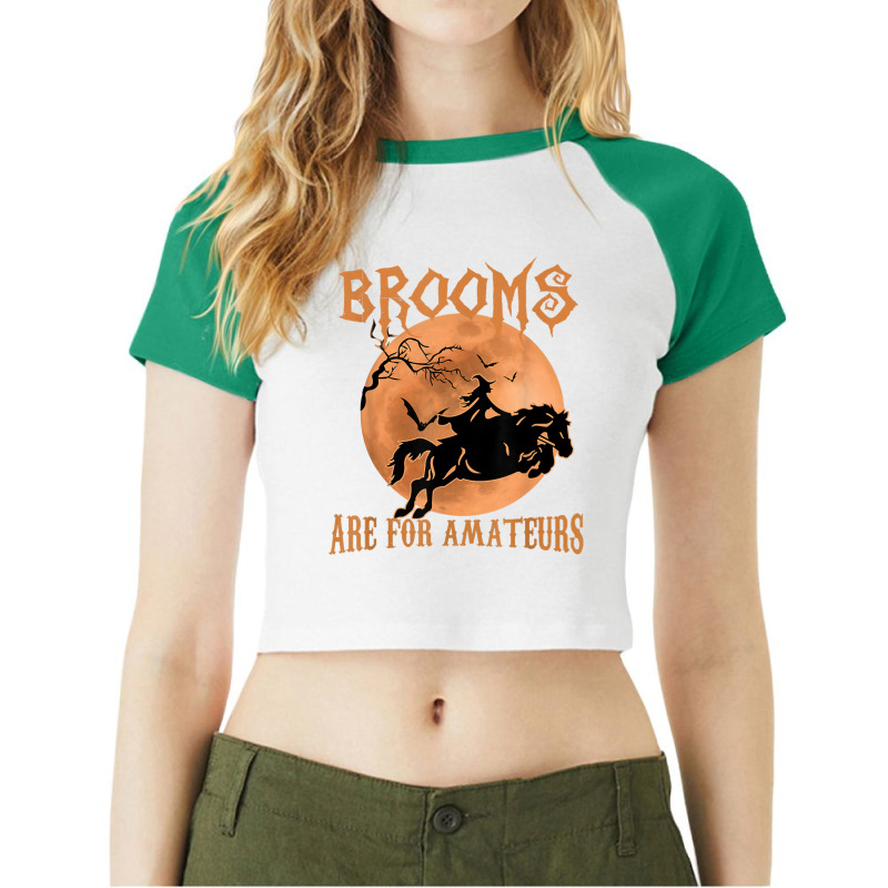 Brooms Are For Amateurs Horse Riding Funny Halloween Costume Raglan Crop Top by DanielEricJagd | Artistshot