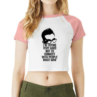 I M Trying Very Hard Not To Connect With People Right Now Raglan Crop Top | Artistshot