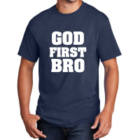 God First Bro Cool Christian Basic T-shirt | Artistshot