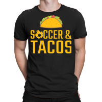 Soccer T  Shirt Soccer And Tacos T  Shirt T-shirt | Artistshot