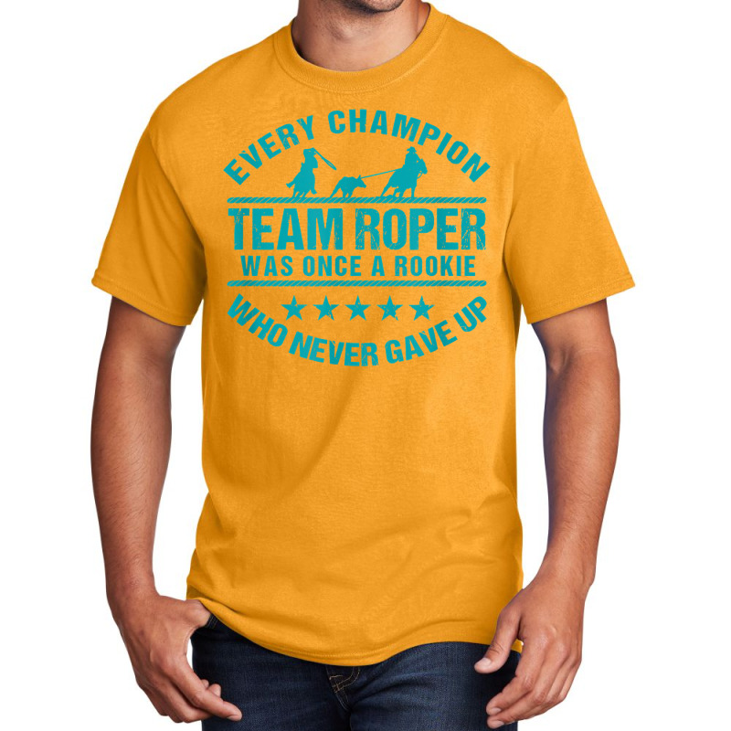 Team Roper Team Roping Usa Flag Every Champion Once A Rookie T Shirt Basic T-shirt | Artistshot