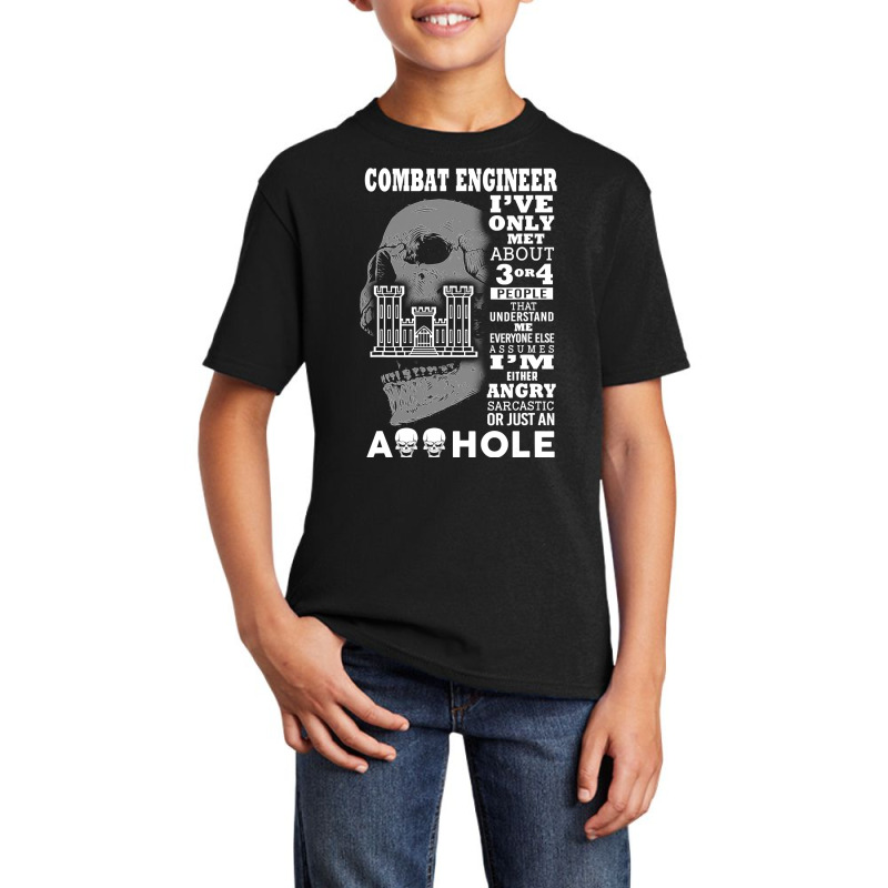 Combat Engineer Shirt I Ve Only Met About 3 Or 4 People Basic Youth T-shirt by DianneHenderson91 | Artistshot