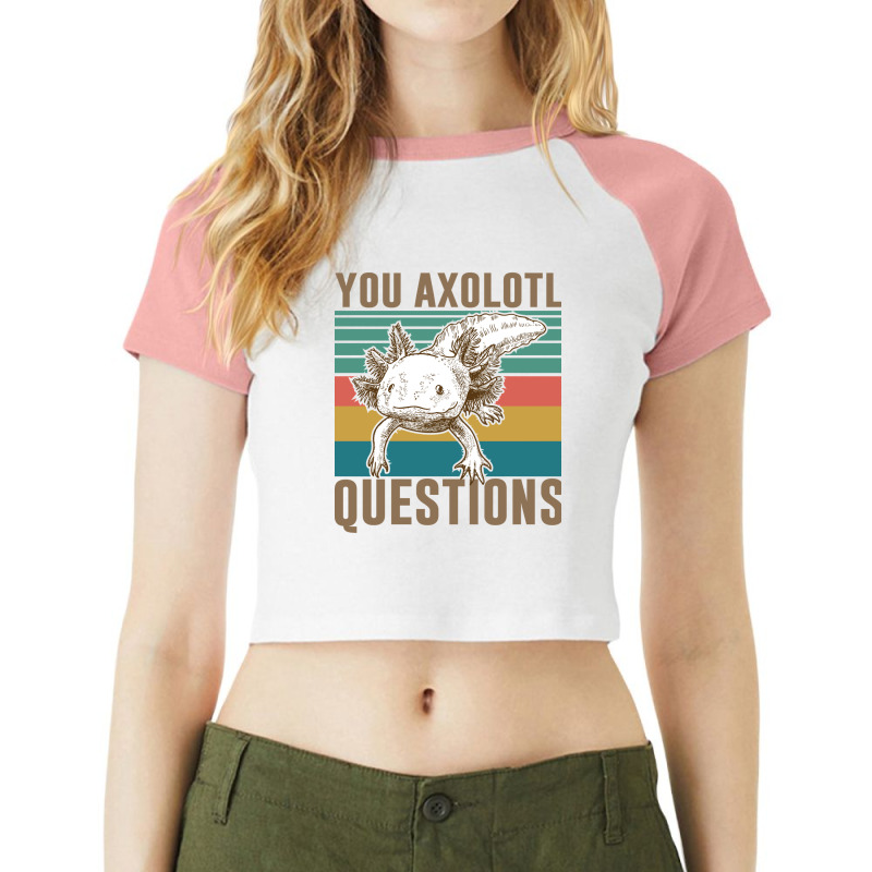 You Axolotl Questions-mwwss Raglan Crop Top by Min09 | Artistshot