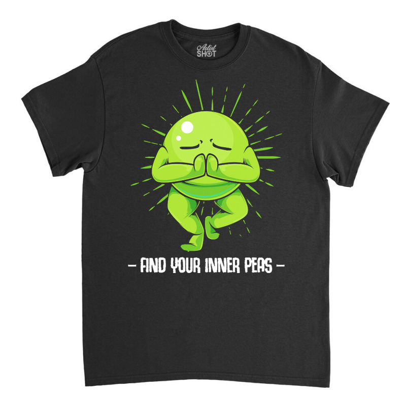 Vegetables T  Shirt Peas   Find Your Inner Peas   Funny Vegetable Pun Classic T-shirt by clement51593 | Artistshot