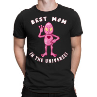 Best Mom In The Universe Funny Alien Mothers Day T-shirt | Artistshot