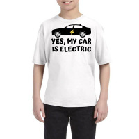 Yes My Car Is Electric Youth Tee | Artistshot