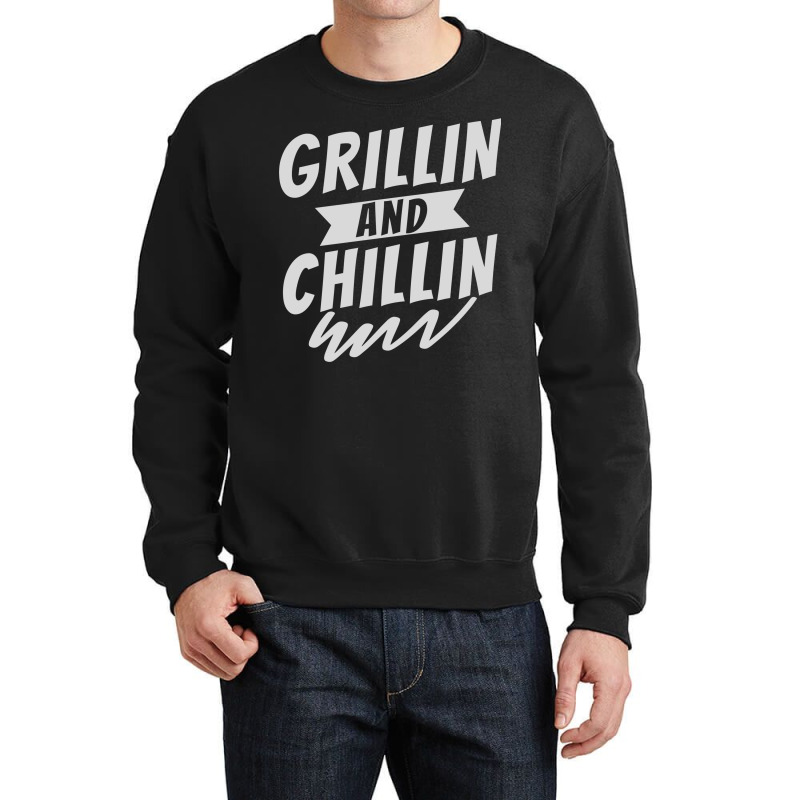 Grillin And Chillin Crewneck Sweatshirt | Artistshot