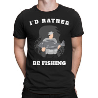 I'd Rather Be Fishing T-shirt | Artistshot