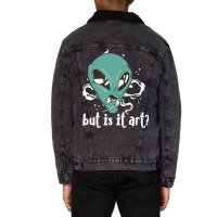 But Is It Art Alien Funny Critic Artist Reviewer U Unisex Sherpa-lined Denim Jacket | Artistshot