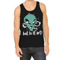 But Is It Art Alien Funny Critic Artist Reviewer U Tank Top | Artistshot