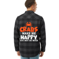 Crabs Make Me Happy Crab Lobster Crustacean Flannel Shirt | Artistshot