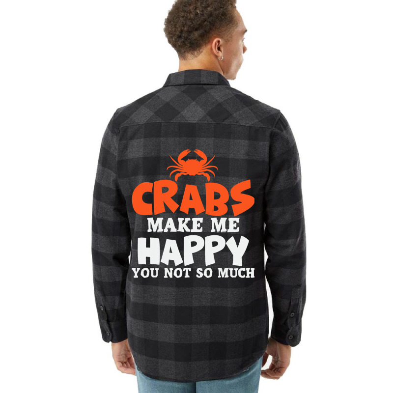 Crabs Make Me Happy Crab Lobster Crustacean Flannel Shirt | Artistshot