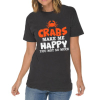 Crabs Make Me Happy Crab Lobster Crustacean Vintage T-shirt | Artistshot