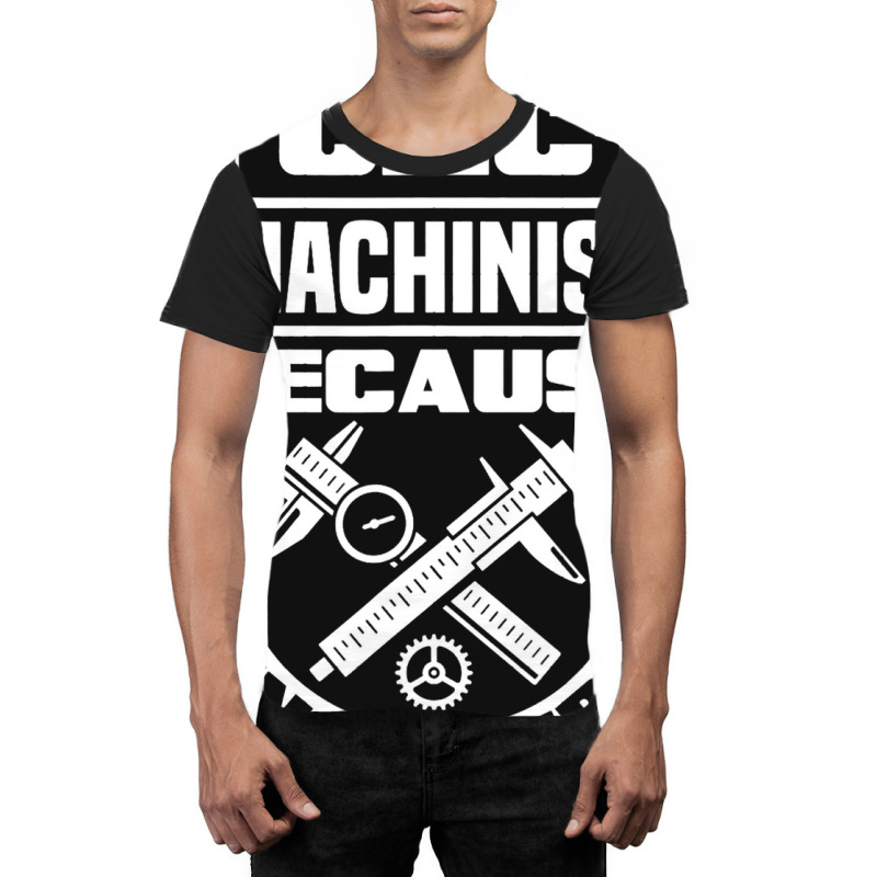 Cnc Machinist Machining Engineers Need Heroes Too Graphic T-shirt | Artistshot