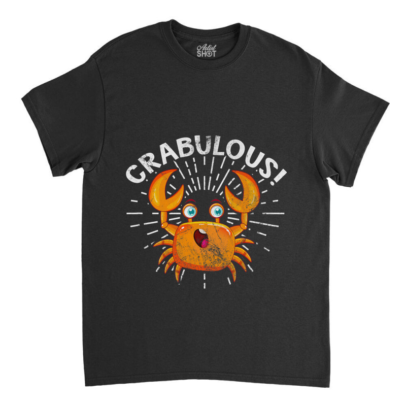 Crabulous Crab Kawaii Seafood Crabbing Distressed Classic T-shirt by RILEYALLEN | Artistshot