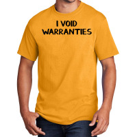 I Void Warranties T Shirt Basic T-shirt | Artistshot