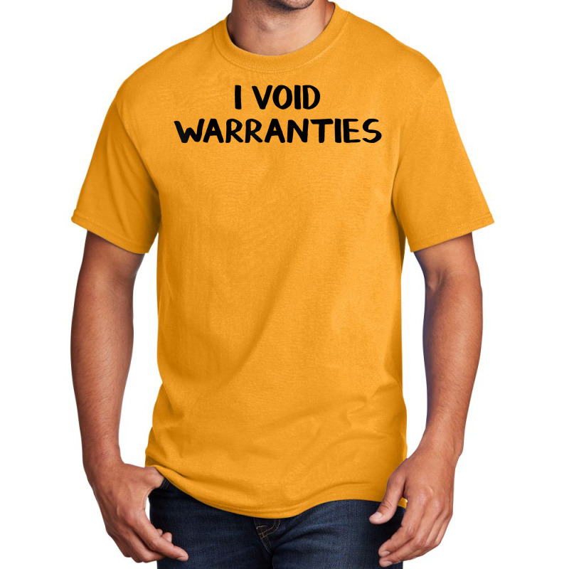 I Void Warranties T Shirt Basic T-shirt by zagelmaglime | Artistshot