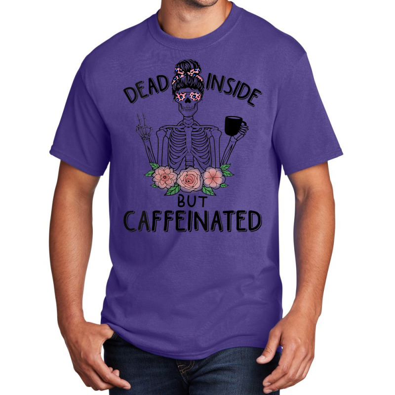 Womens Dead Inside But Caffeinated Halloween Messy Bun Basic T-shirt | Artistshot