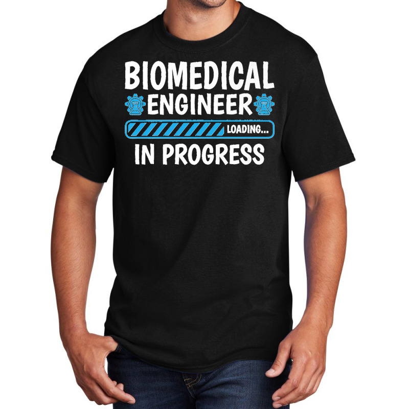 Biomedical Engineering Loading  Future Biomedical Engineer Premium Basic T-shirt by EaglesonBonnie | Artistshot