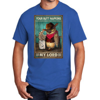 Your Butt Napkins My Lord Owl   Toilet Paper Basic T-shirt | Artistshot