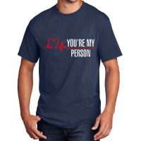 You're My Person Basic T-shirt | Artistshot