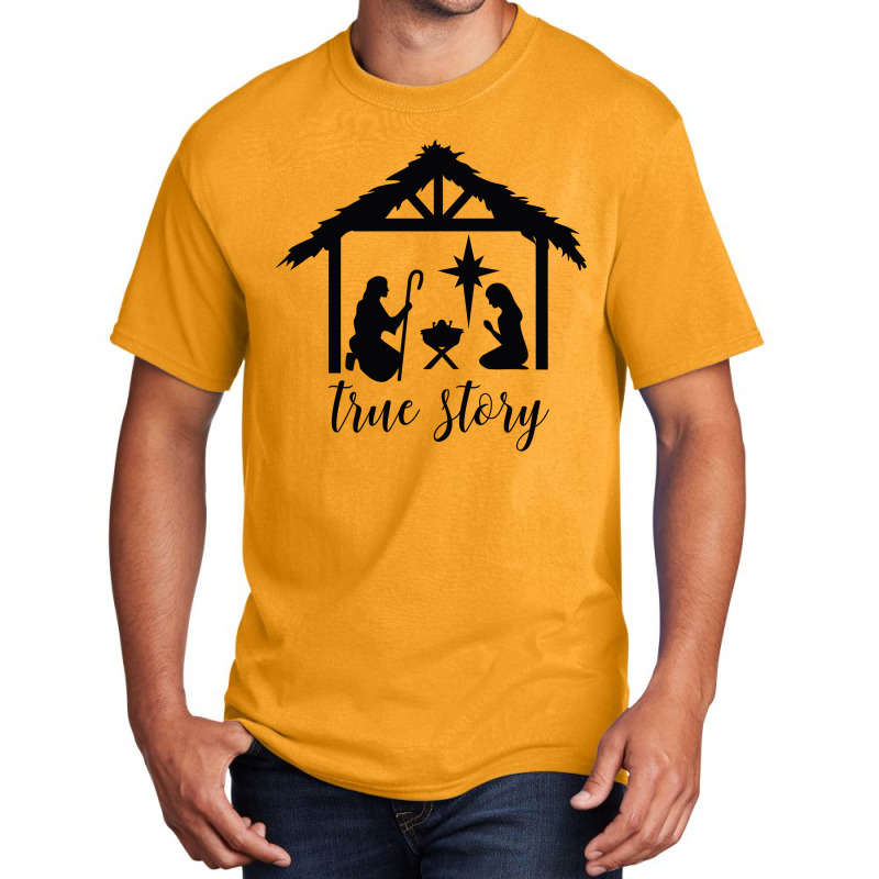 True Story Nativity, Christmas Nativity,   Holy Night, Christ Basic T-shirt by toxic.moxie | Artistshot