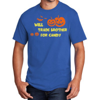 Will Trade Brother For Candy T  Shirt Will Trade Brother For Candy Shi Basic T-shirt | Artistshot