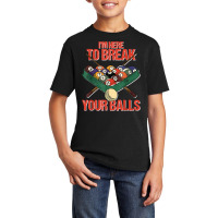 Funny Im Here Break Your Balls Cue Ball Billiards Player T Shirt Basic Youth T-shirt | Artistshot