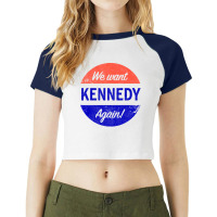 We Want Kennedy Again Raglan Crop Top | Artistshot