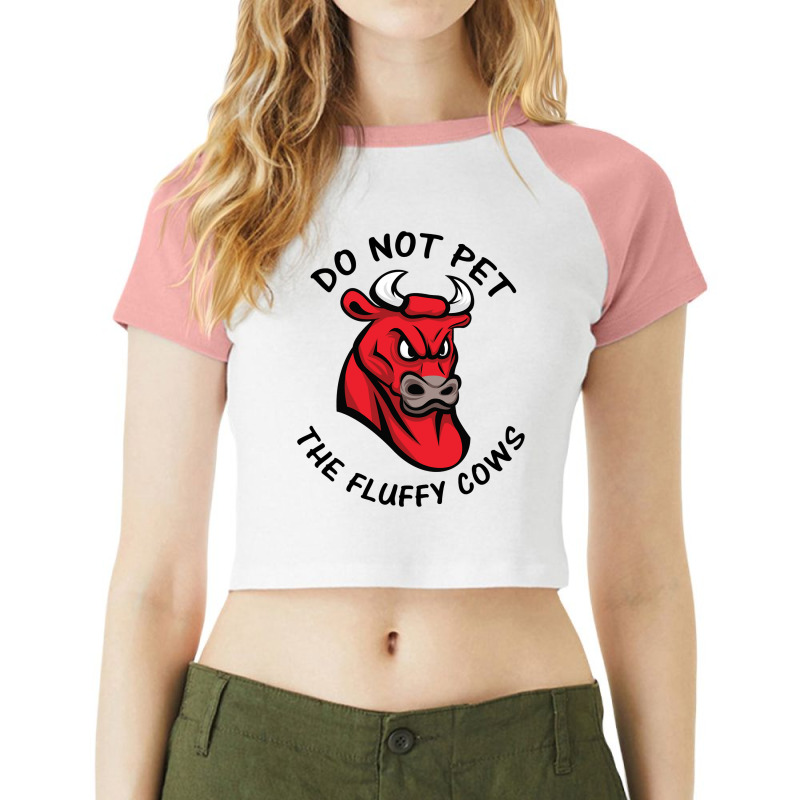 Do Not Pet The Fluffy Cow Classic  Copy Copy Raglan Crop Top by JamesArtists | Artistshot