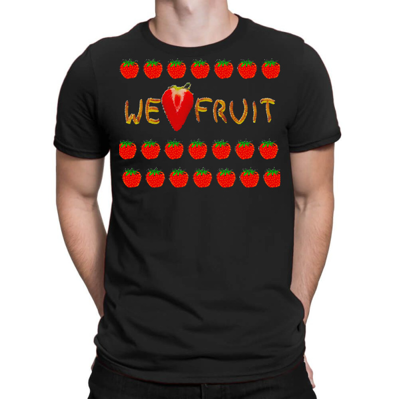 Strawberry T  Shirt We Love Fruit Straberries And Worms T  Shirt T-shirt | Artistshot