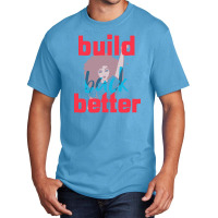 Build Back Better Basic T-shirt | Artistshot