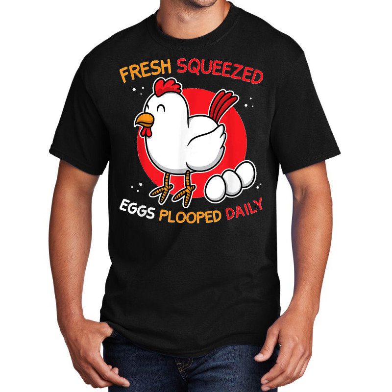 Funny Chicken Farmer Eggs Plooped Daily Women Men Basic T-shirt | Artistshot