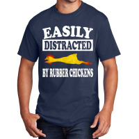 Easily Distracted By Rubber Chickens  Funny Gift Basic T-shirt | Artistshot