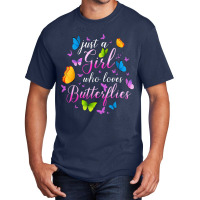 Just A Girl Who Loves Butterflies Cools Butterfly Collection Basic T-shirt | Artistshot