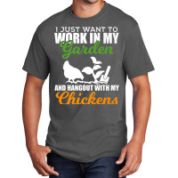 Work In My Garden Hangout With My Chickens Farmers Basic T-shirt | Artistshot