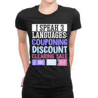 Couponer Couponing I Speak 3 Languages Couponing D Ladies Fitted T-shirt | Artistshot