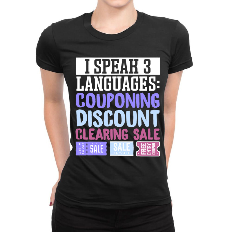 Couponer Couponing I Speak 3 Languages Couponing D Ladies Fitted T-Shirt by AnabelCulp | Artistshot