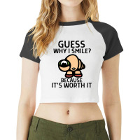 Marcel The Shell Quote Guess Why I Smile Because Its Worth It Classic Raglan Crop Top | Artistshot