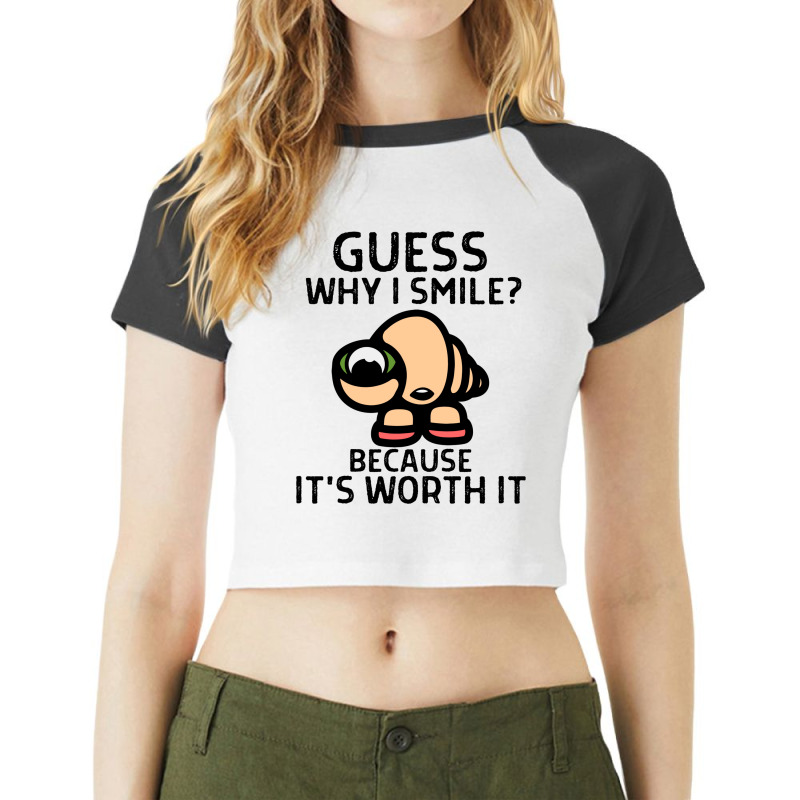 Marcel The Shell Quote Guess Why I Smile Because Its Worth It Classic Raglan Crop Top by barjoddervalo | Artistshot