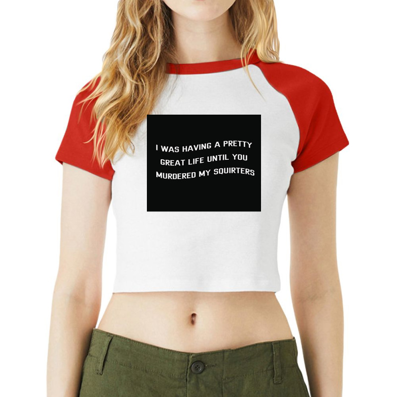 Paradise Pd Quote Quoti Was Having A Pretty Great Life Before You Murd Raglan Crop Top by gonarakaisoe | Artistshot