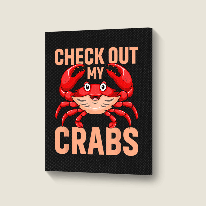 Checkout My Crabs Shellfish Crab Crustacean Crabs  Portrait Canvas Print | Artistshot