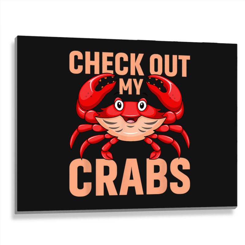 Checkout My Crabs Shellfish Crab Crustacean Crabs  Metal Print Horizontal | Artistshot