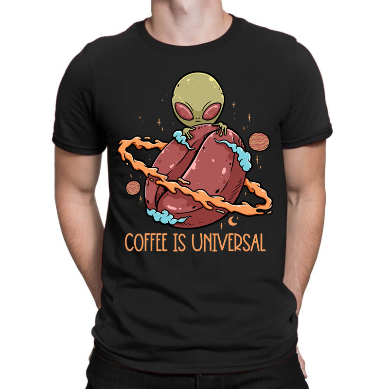 Coffee Is Universal Alien Coffee Bean Planet Coffe T-shirt | Artistshot