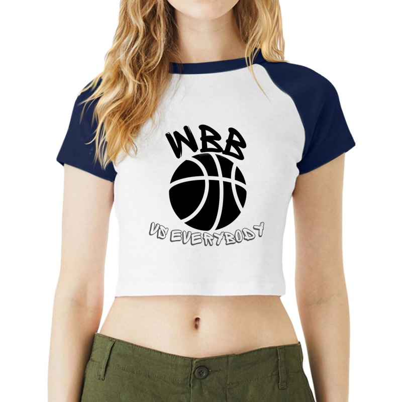 Wbb Vs Everybody Raglan Crop Top by PENNYMALONE | Artistshot