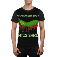 Crustacean I Dont Care Unless It’s About Mantis  Graphic T-shirt | Artistshot