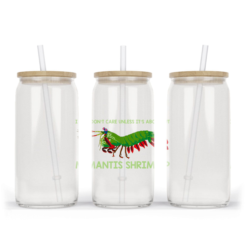 Crustacean I Dont Care Unless It’s About Mantis  Glass Tumbler | Artistshot